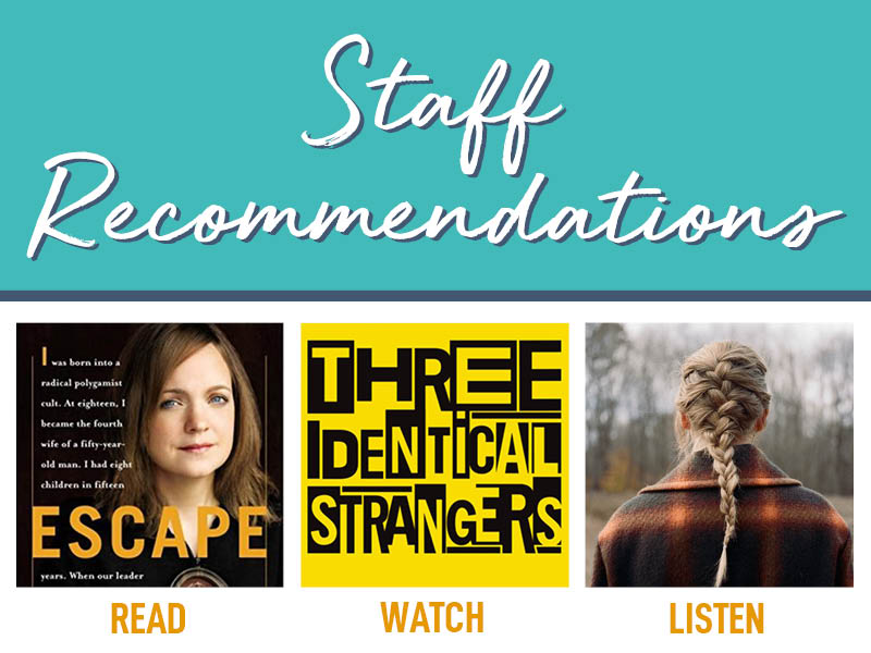 READ. WATCH. LISTEN. | Staff Recommendations