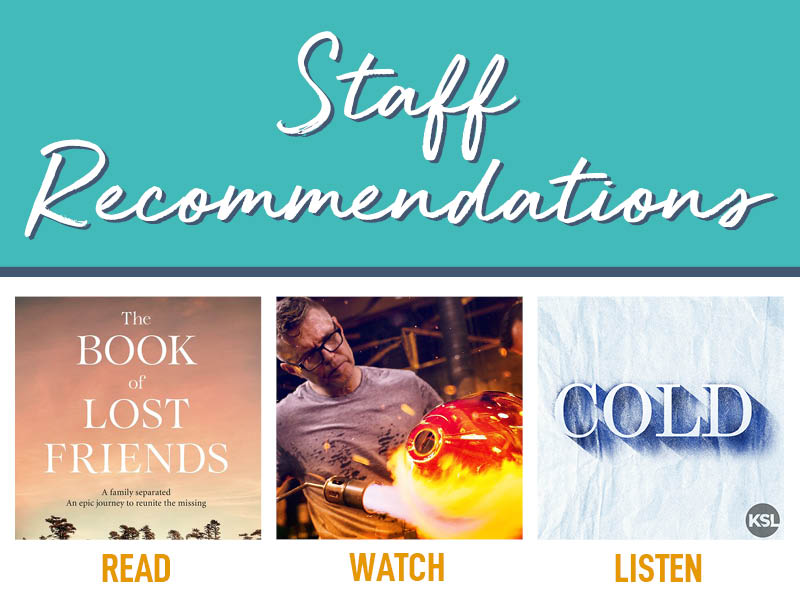 READ. WATCH. LISTEN. | Staff Recommendations