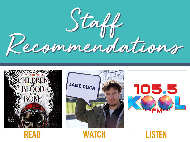 READ. WATCH. LISTEN. | Staff Recommendations